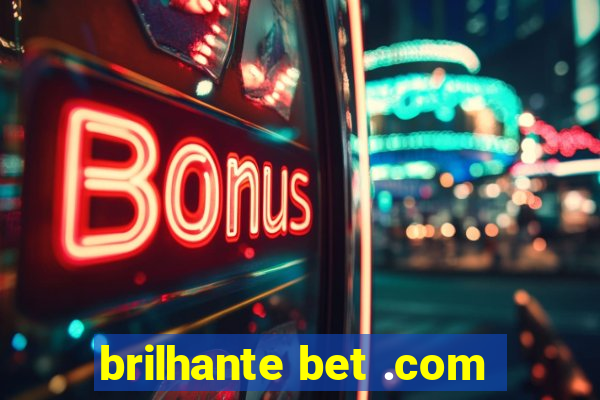 brilhante bet .com